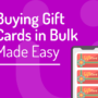 Buying Gift Cards in Bulk Made Easy